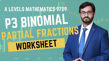 P3 BINOMIAL & PARTIAL FRACTIONS PRACTICE QUESTIONS (PART 1) PAST PAPERS 9709
