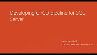 Developing CI/CD pipeline for SQL server- Part 1