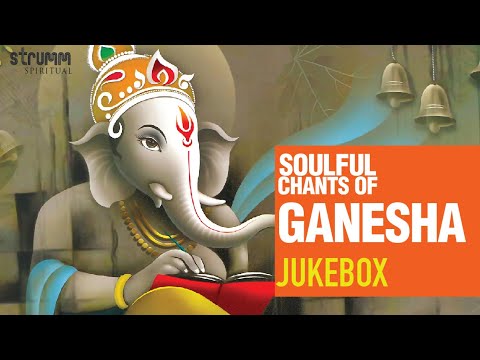 Soulful Chants of Ganesha Jukebox  Ganesh Chaturthi Special 2019