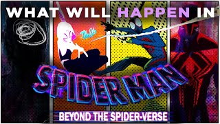 What Will Happen in Beyond the Spider-Verse (Predictions)