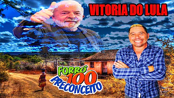 CLIP DA VITORIA DO LULA - FORRÓ 100 PRECONCEITO / MÚSICA DA VITORIA