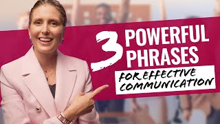 3 Phrases To Communicate More Effectively As A Leader