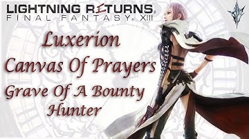 Luxerion [Canvas Of Prayers] Grave Of A Bounty Hunter | Lightning Returns: Final Fantasy XIII |Comms