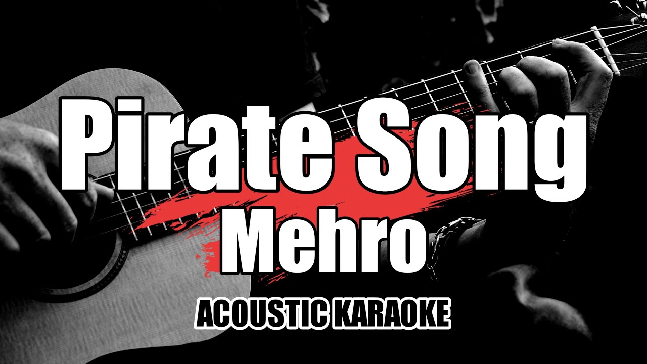 Pirate Song - Mehro Acoustic karaoke with lyrics - YouTube