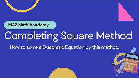 Solution By Completing Square Method