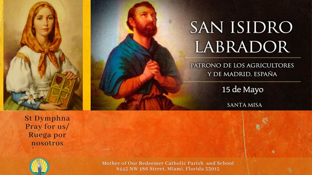 5/15 - 8:30 AM - San Isidro Labrador [para los diócesis de EUA] - VI sem de Pascua - Santa Misa