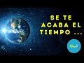 ¡SE TE ACABA EL TIEMPO! -  MOTIVACIÓN PERSONAL