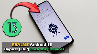 REALME Android 13 Bypass (FRP) Lock Any Devices