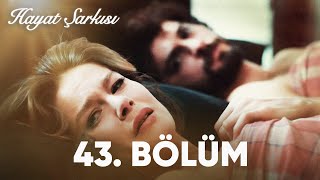 Hayat Şarkısı 43 Bölüm