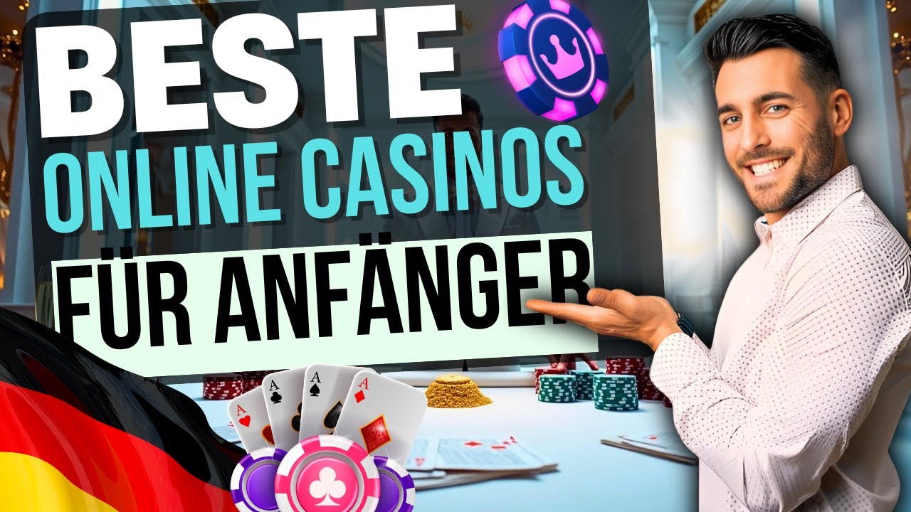 ? BESTE ONLINE CASINOS FÜR ANFÄNGER | BESTE CASINOS ZUM SPIELEN ⚡ IDEAL FÜR NEUE SPIELER 2025