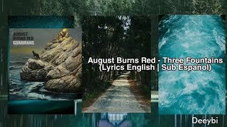 August Burns Red - &quot;Three Fountains&quot; (Lyrics English | Sub Español) [Vídeo en mi Facebook]