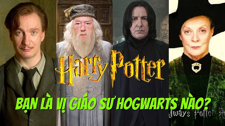 Bạn là nhân vật nào trong harry potter