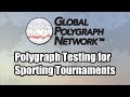 Polygraph lie detector testing for sporting tournaments global polygraph network