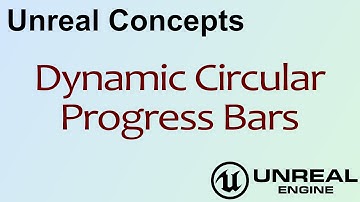 Unreal Concepts - Dynamic Circular Progress Bars ( UE4 )