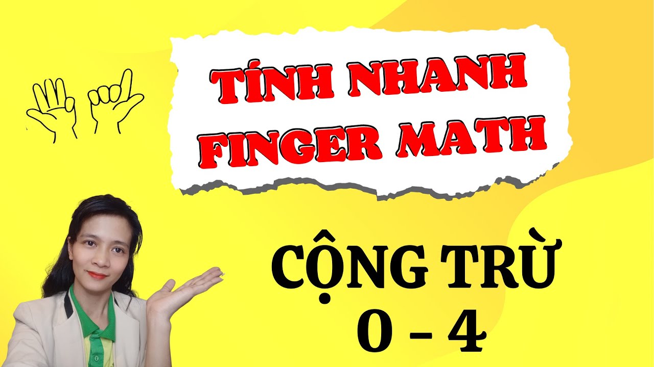 BÍ QUYẾT TÍNH NHANH FINGER MATH - CỘNG TRỪ 0 ĐẾN 4 | Vina Soroban Kids ...