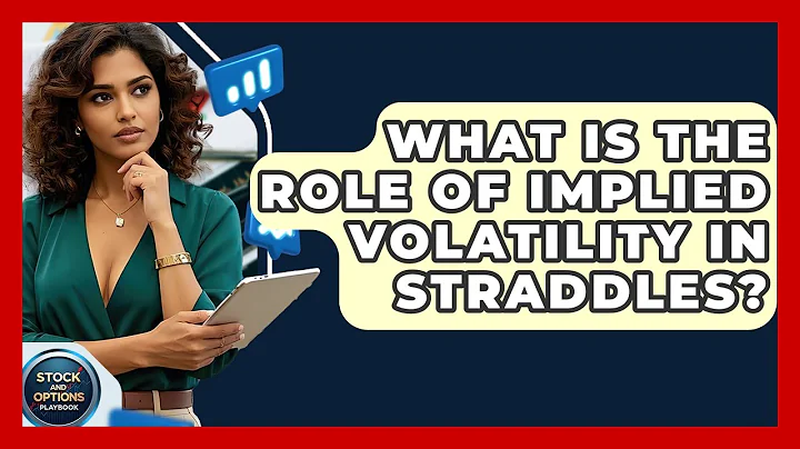 What Is The Role Of Implied Volatility In Straddles? - Stock and Options Playbook