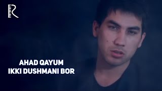 Ahad Qayum - Ikki dushmani bor | Ахад Каюм - Икки душмани бор #UydaQoling
