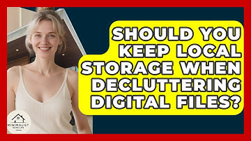 Should You Keep Local Storage When Decluttering Digital Files? - Minimalist Home Life