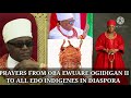 EDO STATE: OBA EWUARE OGIDIGAN II | PRAYERS |BLESSINGS |BENIN  KINGDOM #EDOPEOPLE #EDODIASPORA #KING