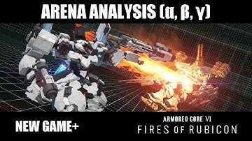 Arena Analysis (α, β, γ) - Armored Core VI: Fires of Rubicon