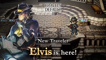 OCTOPATH TRAVELER: CotC X Bravely Default | Elvis