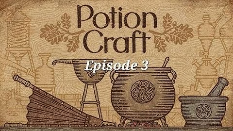 Potion Craft - Repairing the Alchemy Machine (Episode 3) - No Commentary