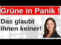Grüne in Panik! Keiner glaubt ihnen das!