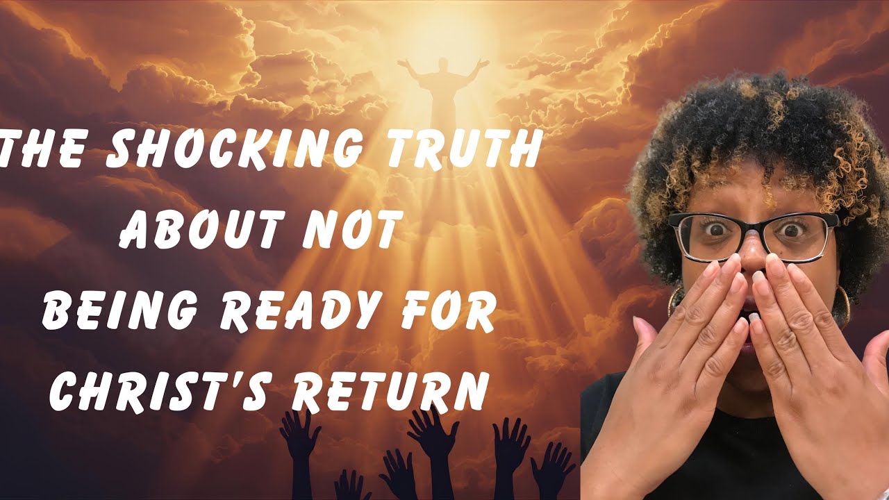 The Shocking Truth About Not Being Ready For Christ’s Return 😖😫 YouTube