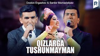 Sardor Mamadaliyev & Doston Ergashev - Qizlarga Tushunmayman (Official Video)