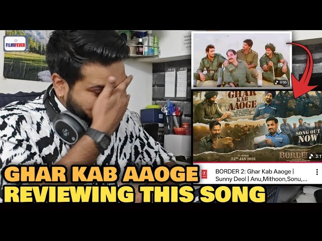 Reviewing Border 2 Song GHAR KAB AAOGE - New Rendition Sung By Sonu Nigam | Sandeshe Aate Hai