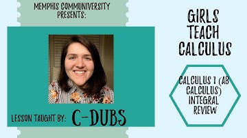 Girls Teach Calculus: Integrals Review 1 (AB Level or Calc 1) (Integrals Unit)