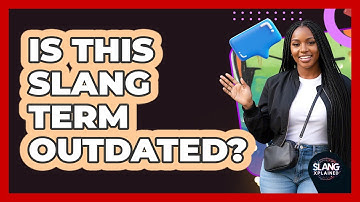 Is This Slang Term Outdated?