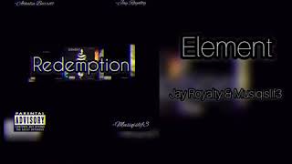 Element ft. Jay Royalty