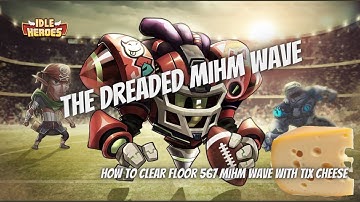 Tix Cheese vs Mihm Wave - Idle Heroes