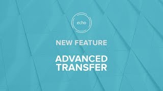 EchoGlobal New Feature - Advanced Transfer screenshot 1