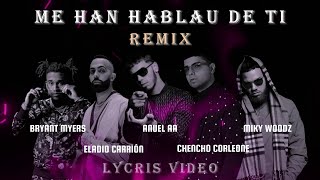 Bryant Myers - Me Han Hablau De Ti (Remix) Ft. Anuel AA, Eladio Carrión, Chencho, Miky Woodz (LETRA)