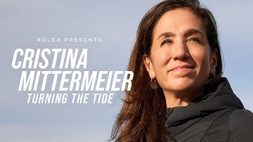 Rolex presents: Cristina Mittermeier – Turning the Tide