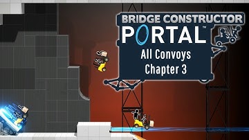 Bridge Constructor Portal - All Convoys - Chapter 3