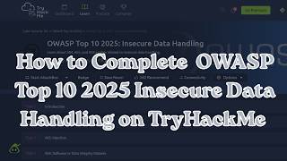 How to Complete OWASP Top 10 2025: Insecure Data Handling on TryHackMe | CyberChef Decryption