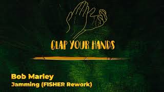 Bob Marley - Jamming (FISHER Rework)