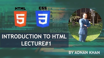 HTML Introduction, Lec-1 By Adnan Khan |HTML tutorial for beginners in Urdu/Hindi|