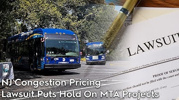 NJ Congestion Pricing Lawsuit PAUSES MTA Improvement Projects