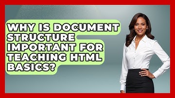 Why Is Document Structure Important for Teaching HTML Basics? | Simple HTML Studio News