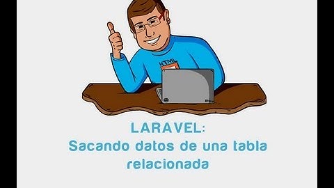 Tutorial Laravel: Sacando datos de una tabla relacionada