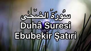 Duha Suresi-Ebubekir Şatıri