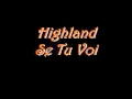 Highland - Se Tu Voi