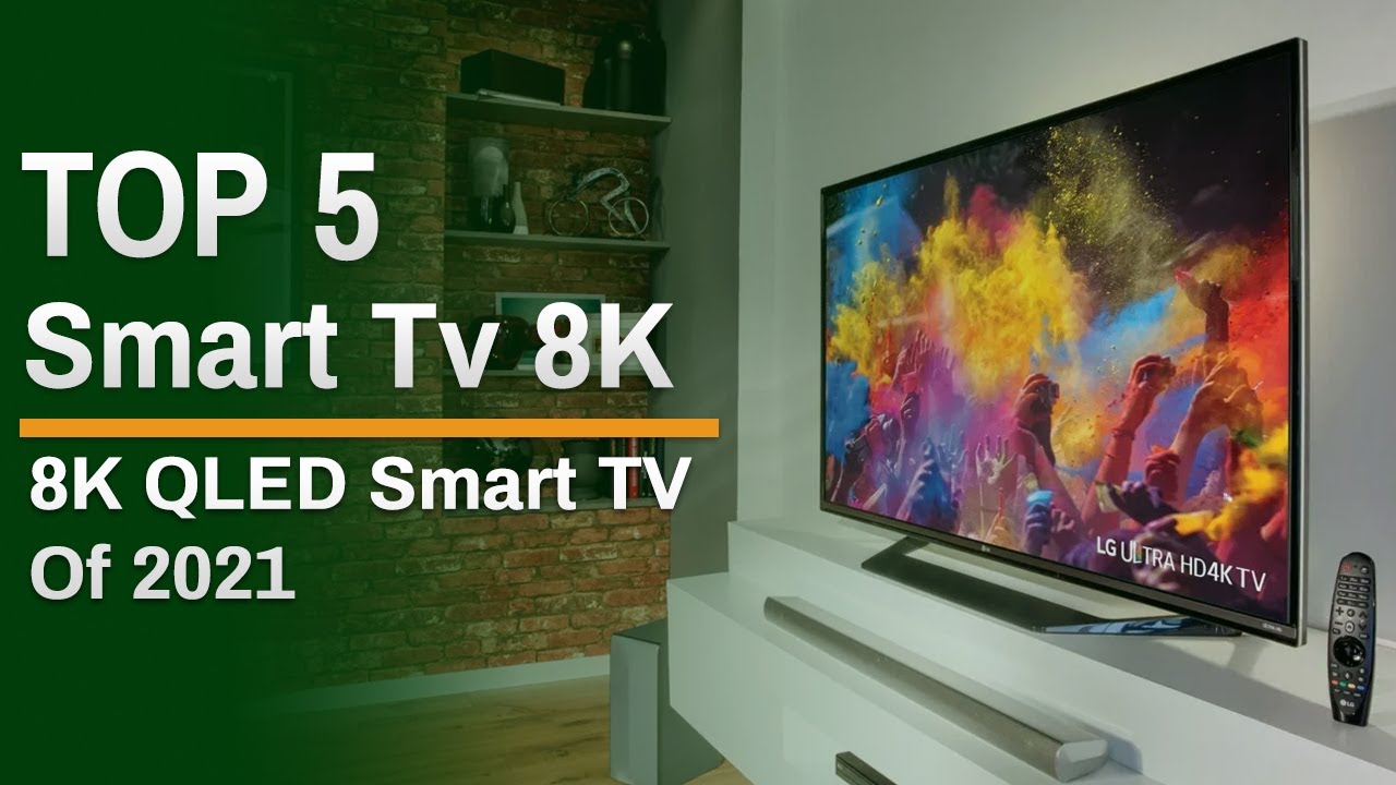 Top 5 Best Smart Tv 8K / 8K HDR Smart Tv / 8K QLED Smart TV Of 2021