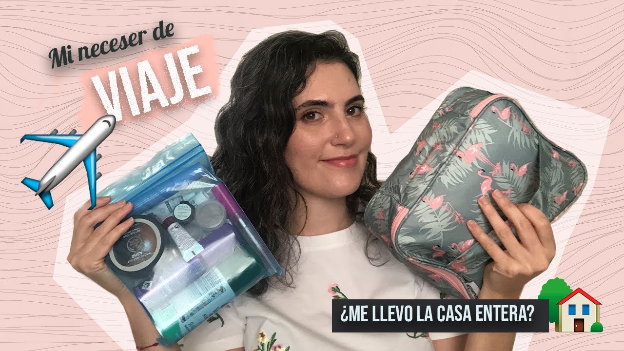 🛫 Neceser de viaje 🛬 Todo lo que llevo de viaje y cómo preparo la bolsa  de líquidos del aeropuerto 😱 - YouTube