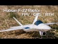 Hubsan F-22 Raptor FPV GPS plane - not quite the beginner model...