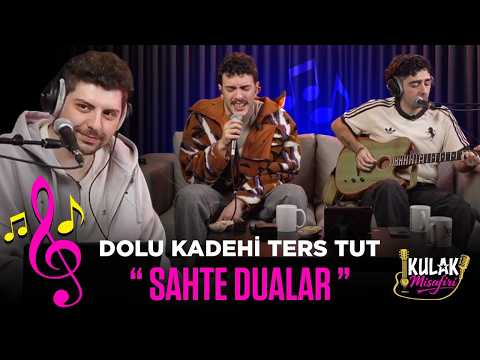 Dolu Kadehi Ters Tut - Sahte Dualar (Kulak Misafiri Live Session)